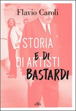 Storia di artisti e di bastardi