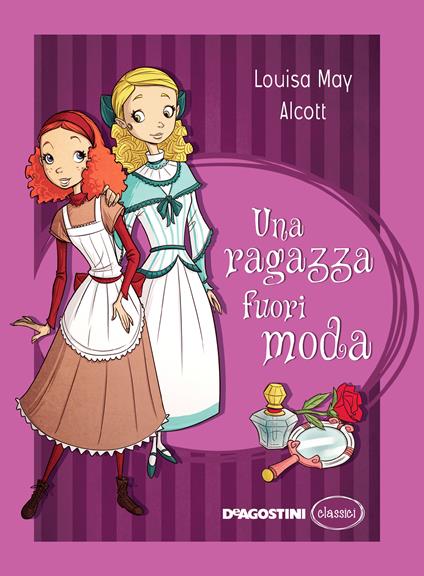 Una ragazza fuori moda - Louisa May Alcott,Rossana Guarnieri - ebook