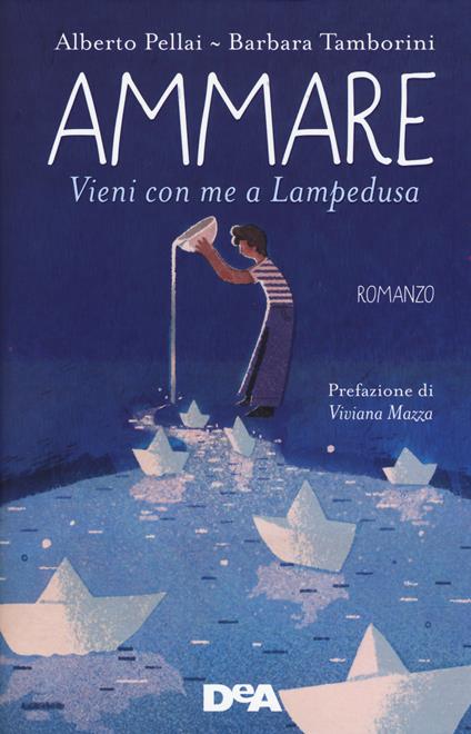 Ammare. Vieni con me a Lampedusa - Alberto Pellai - Barbara