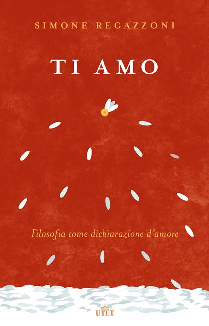 Ti amo. Filosofia come dichiarazione d'amore - Simone Regazzoni - ebook