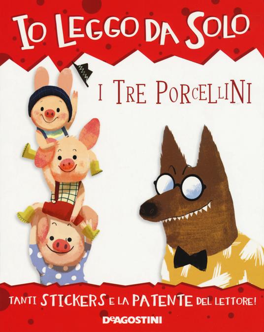 I tre porcellini. Con adesivi. Ediz. a colori. Con app per tablet e  smartphone - Roberta Zilio - Libro - De Agostini - Io leggo da solo