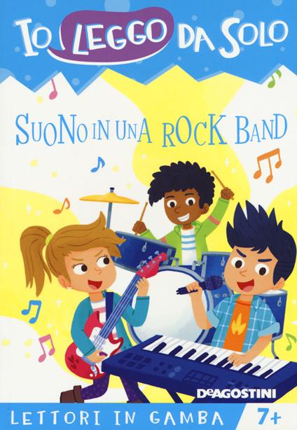 Suono in una rock band. Lettori in gamba. Ediz. a colori. Con App per tablet e smartphone - Roberta Zilio - copertina