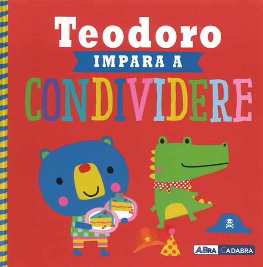 Teodoro impara a condividere. Ediz. a colori - Rosie Greening,Dawn Machell - copertina