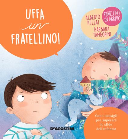 Uffa un fratellino! - Alberto Pellai,Barbara Tamborini,Elisa Paganelli - ebook