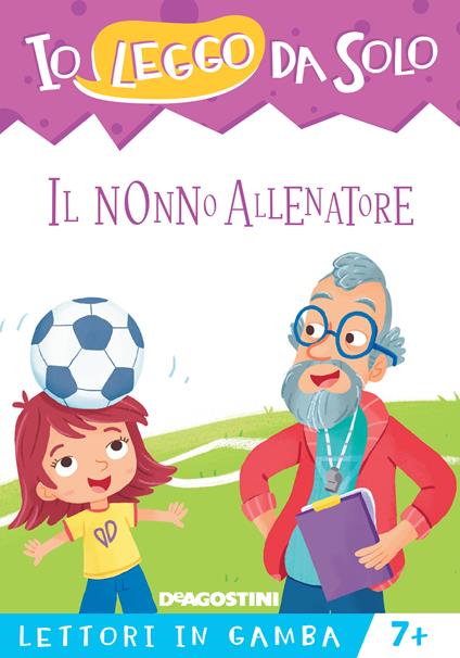 Il nonno allenatore. Lettori in gamba - Roberta Zilio,Gabriele Tafuni - ebook