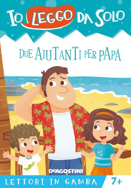 Due aiutanti per papà. Lettori in gamba - Roberta Zilio,Gabriele Tafuni - ebook