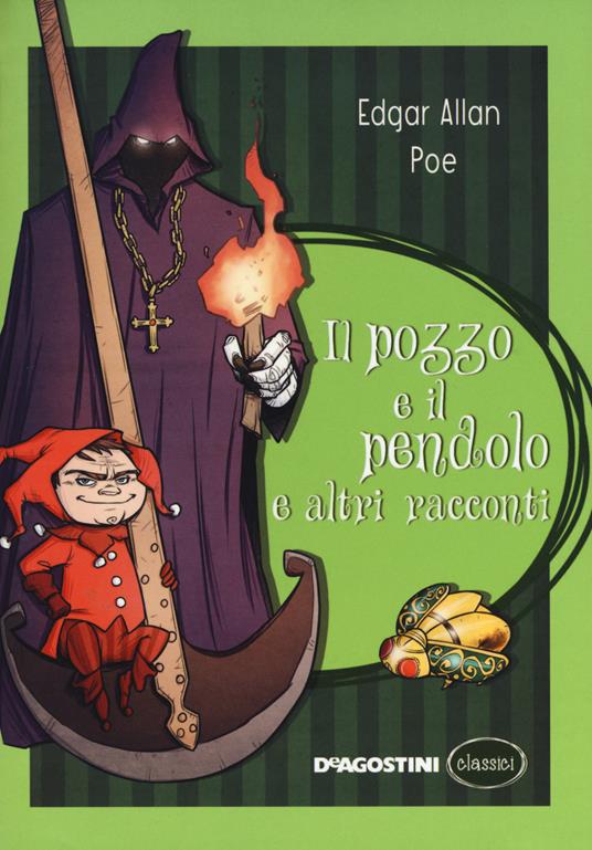 Il pozzo e il pendolo e altri racconti - Edgar Allan Poe - Libro - De  Agostini - Classici | IBS