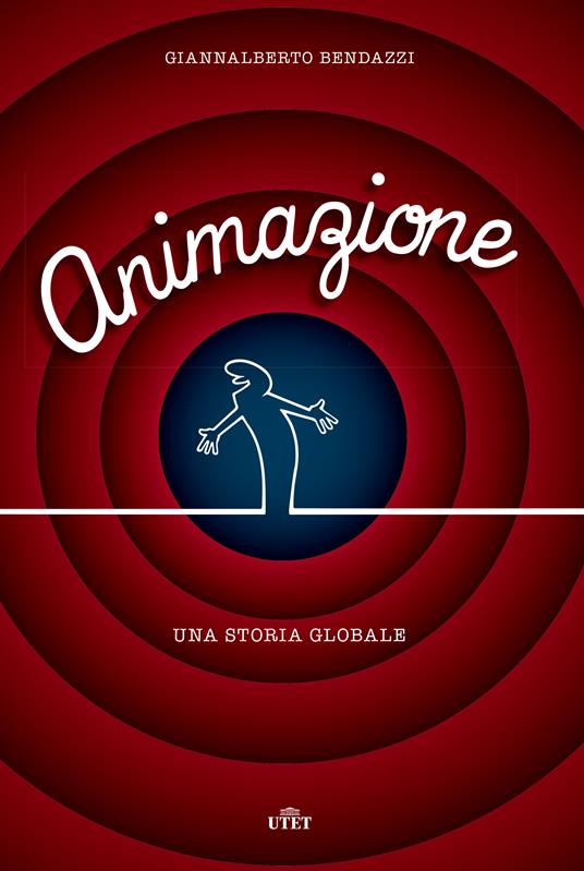 Animazione. Una storia globale - Giannalberto Bendazzi - ebook