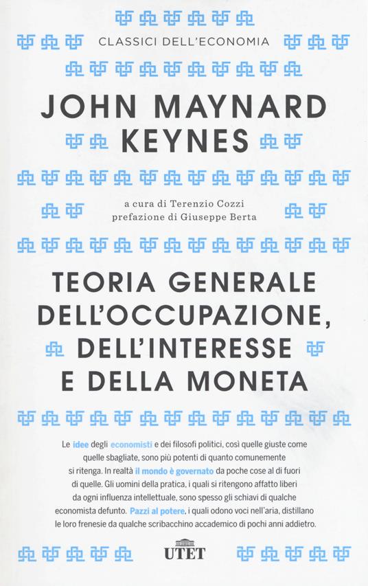 Teoria generale dell'occupazione, dell'interesse e della moneta - John Maynard Keynes - 2
