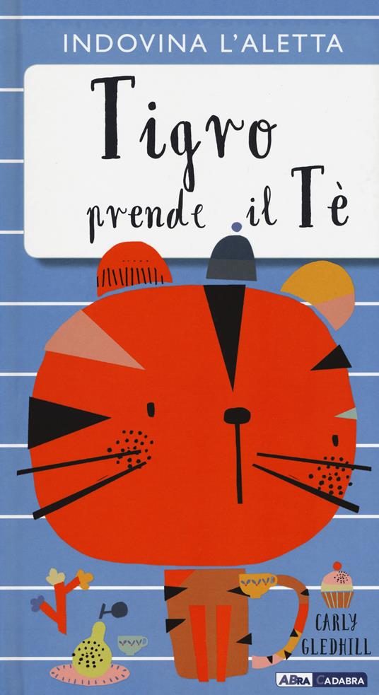 Tigro prende il tè. Ediz. a colori - Carly Gledhill - copertina