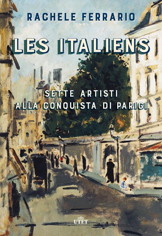 Les italiens. Sette artisti alla conquista di Parigi. Con ebook - Rachele Ferrario - copertina