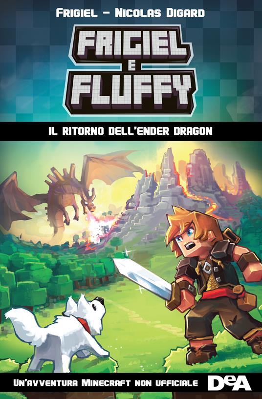 Frigiel & Fluffy. Un'avventura Minecraft non ufficiale - Nicolas Digard,Frigiel,Thomas Frick,Maria Bastanzetti - ebook