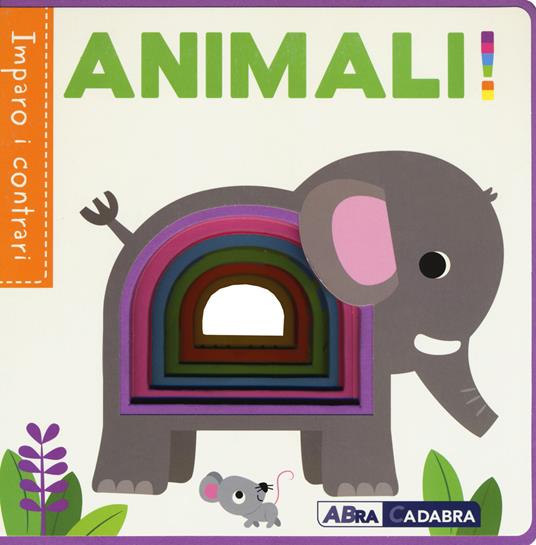 Animali! Imparo i contrari. Ediz. a colori - Fhiona Galloway - copertina