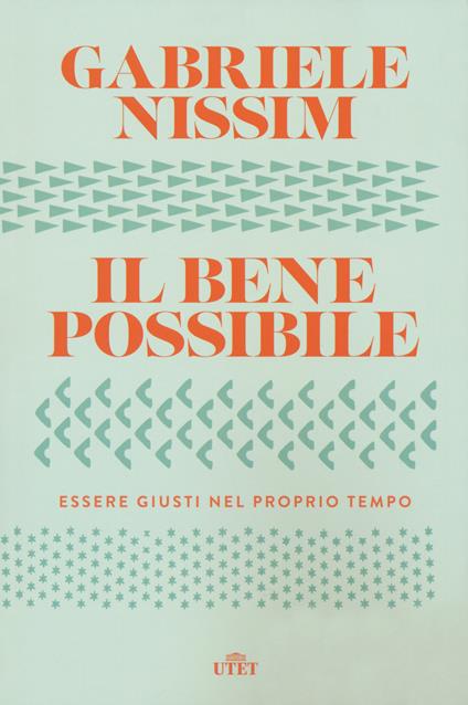 Il bene possibile. Essere giusti nel proprio tempo. Con ebook - Gabriele Nissim - copertina