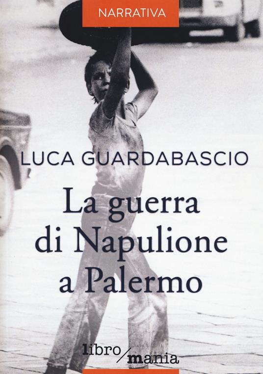 La guerra di Napulione a Palermo - Luca Guardabascio - copertina