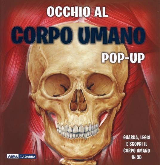 Occhio al corpo umano. Libro pop-up. Ediz. a colori - Emily Hawkins,Sue Harris - copertina