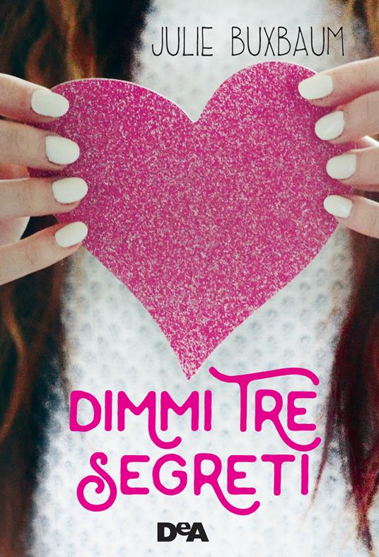 Dimmi tre segreti - Julie Buxbaum - copertina