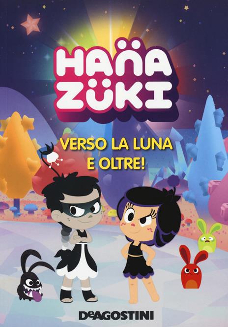 Verso la luna e oltre! Hanazuki. Ediz. a colori - copertina