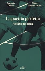 La partita perfetta. Filosofia del calcio. Con ebook