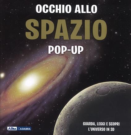 Occhio allo spazio. Libro pop-up. Ediz. a colori - Peter Bond - copertina