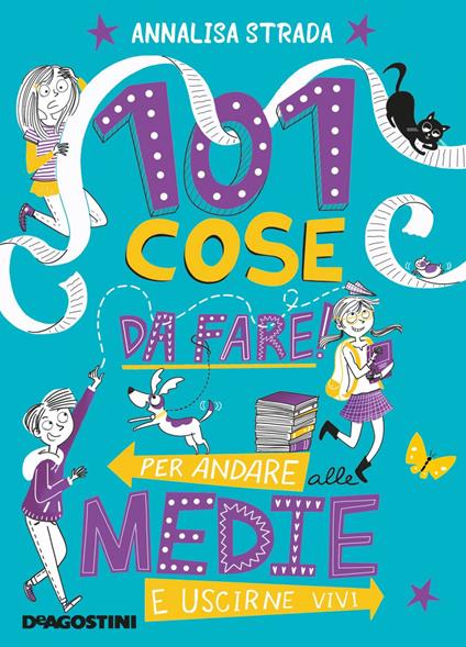 101 cose da fare per andare alle medie e uscirne vivi - Annalisa Strada,Mirella Mariani - ebook