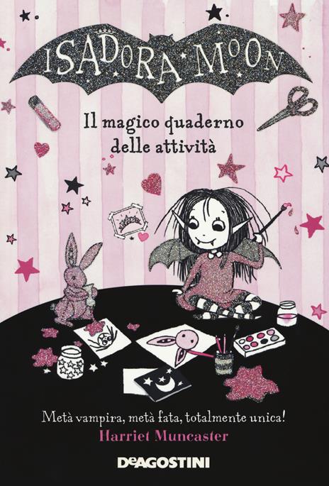 Il magico quaderno delle attività. Isadora Moon - Harriet Muncaster - Libro  - De Agostini 