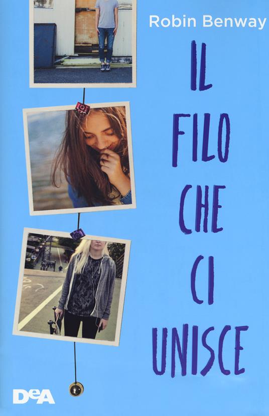 Il filo che ci unisce - Robin Benway - 2