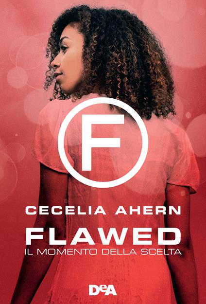 Il momento della scelta. Flawed - Cecelia Ahern,Giovanna Scocchera - ebook