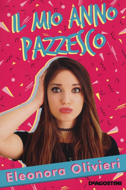 Il mio anno pazzesco. Nuova ediz. - Eleonora Olivieri - copertina