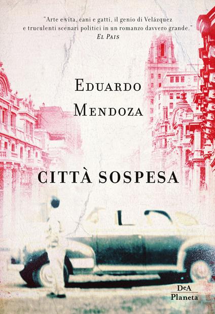 Città sospesa. Madrid 1936 - Eduardo Mendoza - copertina