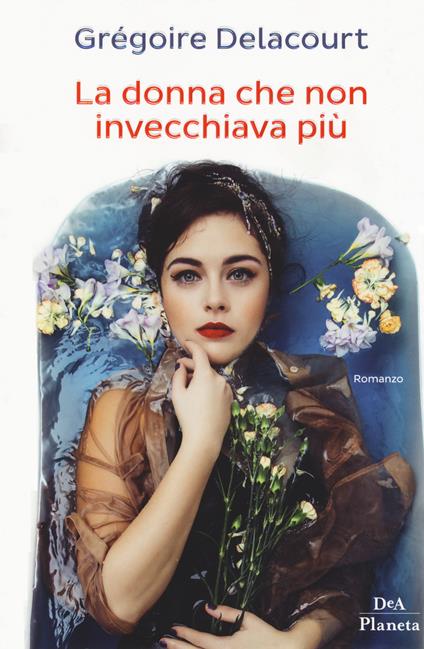 La donna che non invecchiava più - Grégoire Delacourt - copertina