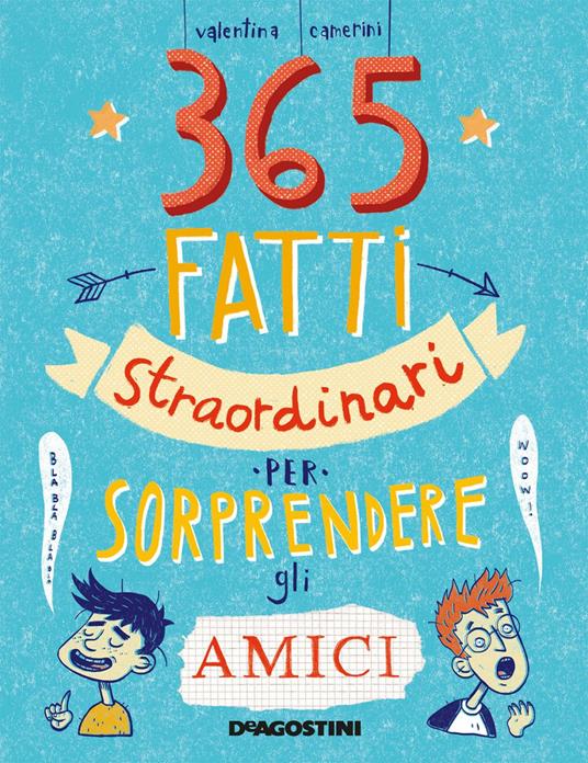 365 fatti straordinari per sorprendere gli amici - Valentina Camerini,Claudia Petrazzi - ebook