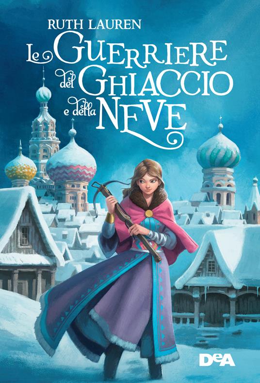 La guerriera del ghiaccio e della neve - Ruth Lauren,Marilisa Pollastro - ebook