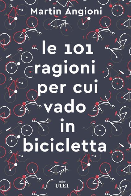 Le 101 ragioni per cui vado in bicicletta - Martin Angioni - ebook