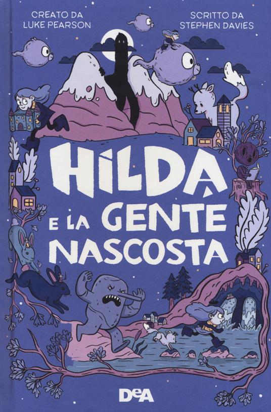 Hilda e la gente nascosta - Stephen Davies,Luke Pearson - 2