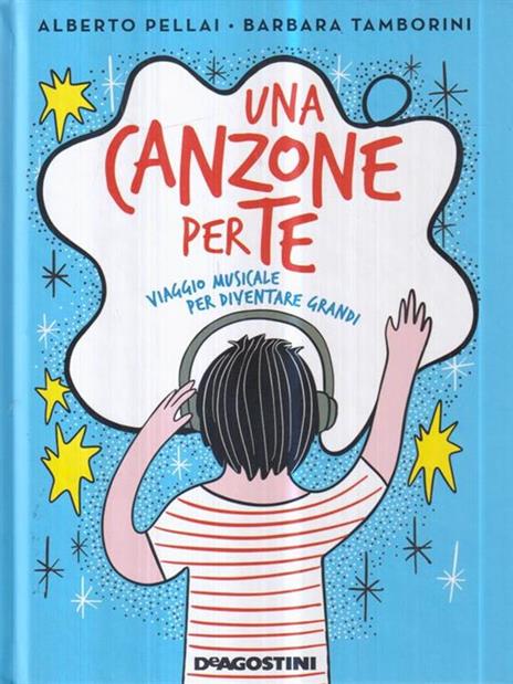 Una canzone per te. Viaggio musicale per diventare grandi - Alberto Pellai,Barbara Tamborini - 3