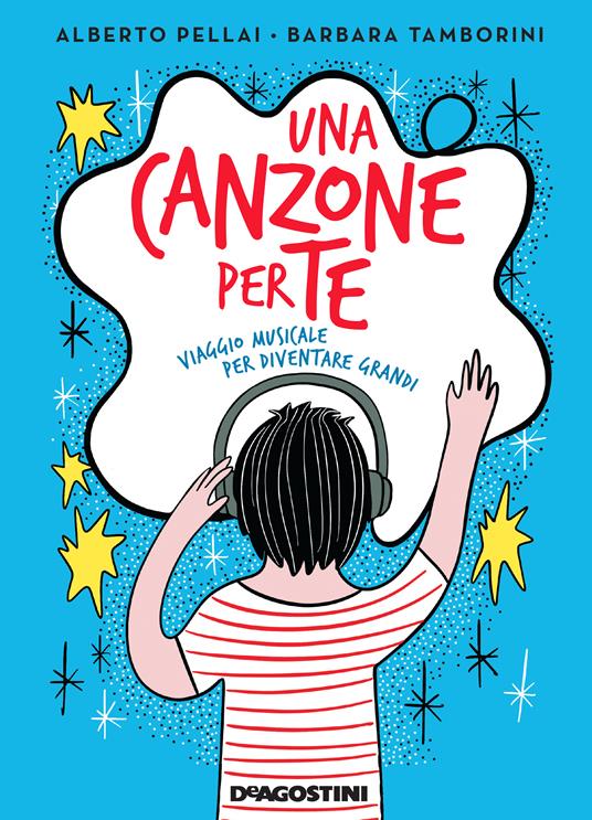 Una canzone per te. Viaggio musicale per diventare grandi - Alberto Pellai,Barbara Tamborini,Enrica Mannari - ebook