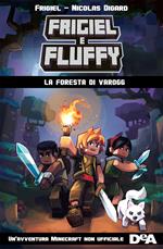 La foresta di Varogg. Frigiel e Fluffy