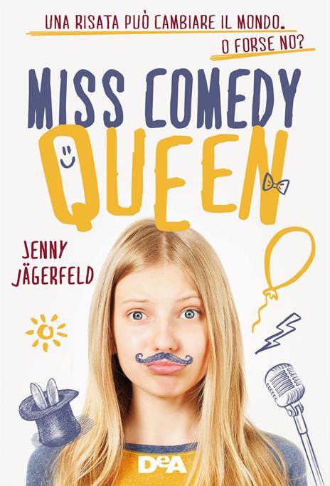 Miss Comedy Queen. Una risata può cambiare il mondo. O forse no? - Jenny Jägerfeld - 2