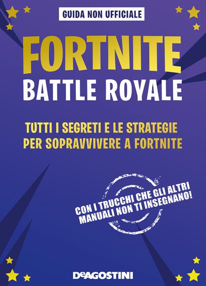 Fortnite Battle Royale. Tutti i segreti e le strategie per sopravvivere a Fortnite. Guida non ufficiale - Jason R. Rich - copertina