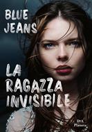 La ragazza invisibile - Blue Jeans - Libro - DeA Planeta Libri 