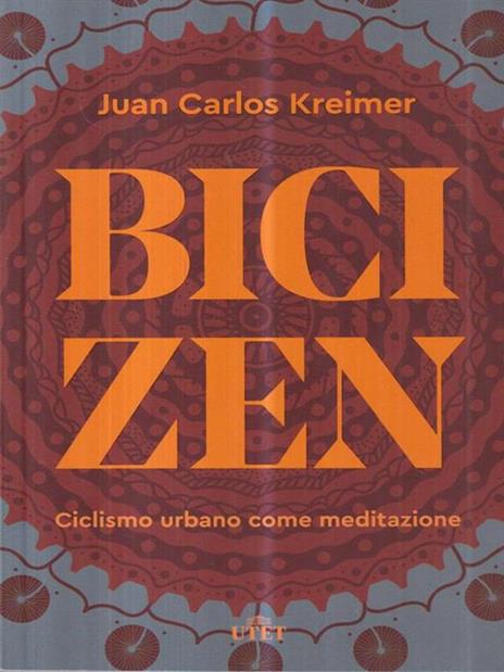 Bici zen. Ciclismo urbano come meditazione - Juan Carlos Kreimer - 3