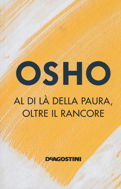 Al di là della paura, oltre il rancore - Osho - copertina