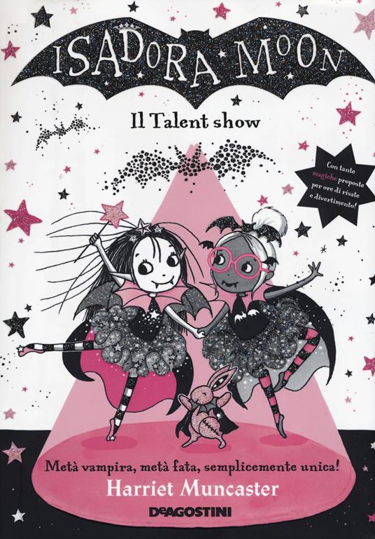 Il talent show. Isadora Moon - Harriet Muncaster - Libro - De Agostini - Le  gemme