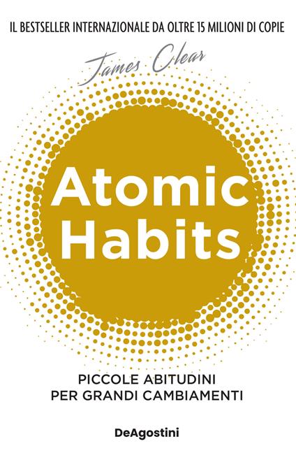 Atomic habits. Piccole abitudini per grandi cambiamenti - James Clear - ebook