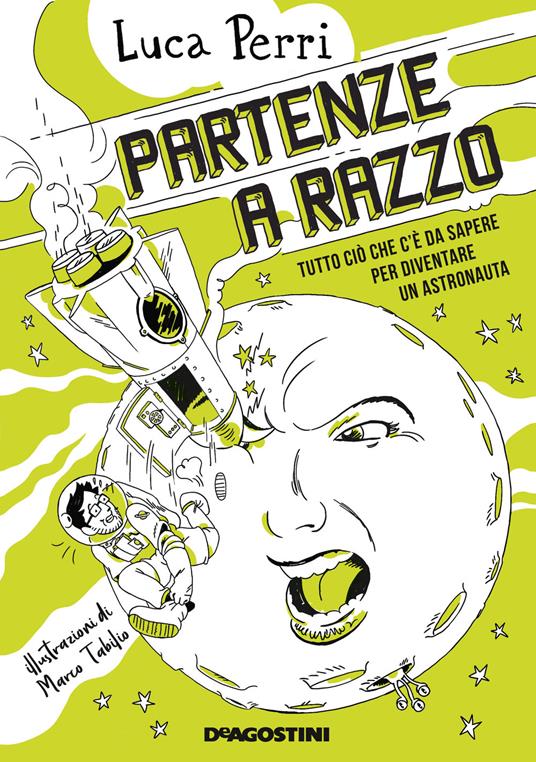 Partenze a razzo. Tutto ciò che c'è da sapere prima di diventare un astronauta - Luca Perri - copertina