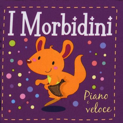 Piano e veloce. I morbidini. Ediz. illustrata - Susie Brooks - copertina