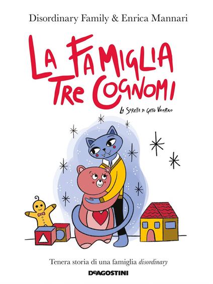 La famiglia Tre Cognomi. La sorella di Gatto Vampiro - Disordinary Family,Enrica Mannari - ebook