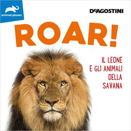 Roar! Il leone e gli animali della savana. Ediz. a colori - copertina