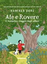 Ale e Rovere. Il fantastico viaggio degli alberi. Ediz. a colori